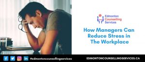 How Managers Can Reduce Stress in The Workplace